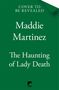 Titel: "The Haunting of Lady Death" von Maddie Martinez, mit Hinweis "Cover to be revealed". Unten ein Logo von Tor. Grüner Hintergrund.