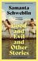 Samanta Schweblin: Good and Evil and Other Stories, Buch