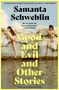 Samanta Schweblin: Good and Evil and Other Stories, Buch