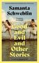 Samanta Schweblin: Good and Evil and Other Stories, Buch