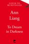 "Cover to be revealed", Ann Liang, "To Dream in Darkness". Roter Hintergrund, unten ein kleines schwarzes Tor-Logo.