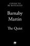 Barnaby Martin: The Quiet, Buch