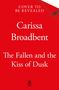 Carissa Broadbent: The Fallen and the Kiss of Dusk, Buch