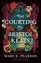 Mary E. Pearson: The Courting of Bristol Keats, Buch