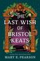 Mary E. Pearson: The Last Wish of Bristol Keats, Buch