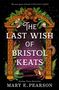"The Last Wish of Bristol Keats" von Mary E. Pearson. Eine reich verzierte Eingangstür mit Pflanzen und einem Marder., Buch