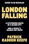 Text: "COVER TO BE REVEALED. LONDON FALLING. A MYSTERIOUS DEATH IN A GILDED CITY AND A FAMILY'S SEARCH FOR TRUTH. PATRICK RADDEN KEEFE." Schwarzer Hintergrund, gelbe und weiße Schrift., Buch