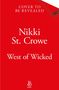 Text: "Cover to Be Revealed", "Nikki St. Crowe", "West of Wicked". Rot mit weißem Text. Logo unten.