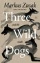 Markus Zusak: Three Wild Dogs (and the truth), Buch