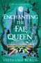 "Enchanting the Fae Queen" von Stephanie Burgis. Grün-blaues Cover mit Schloss, Rosenranken und tanzendem Paar. Mond und Schmetterlinge.