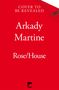 Arkady Martine: Rose/House, Buch