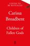Carissa Broadbent: Children of Fallen Gods, Buch