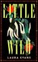 Laura Evans: Little Wild, Buch