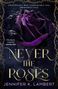 Jennifer K. Lambert: Never the Roses, Buch