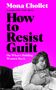 Texte: Mona Chollet, How to Resist Guilt, What's Holding Us Back. Frau mit Zigarette auf Kissen liegend.