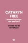 „CATHRYN FREE“, „Something Bright and Beautiful“. „COVER TO BE REVEALED“. Rosa Hintergrund.