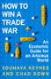 Titel: "How to Win a Trade War". Untertitel: "An Economic Guide for an Anxious World". Autoren: Soumaya Keynes, Chad Bown. Schiffe auf blauem Gitter., Buch