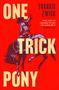 „ONE TRICK PONY“, „FRANKIE ZWICK“. Illustration eines Cowboys, der auf einem sich aufbäumenden Pferd reitet. Hintergrund in Rot., Buch