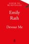 Emily Rath: Devour Me, Buch