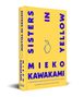 „SISTERS IN YELLOW MIEKO KAWAKAMI“, blauer Text auf gelbem Hintergrund, mit gezeichneter blauer Zitrone., Buch