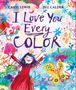 "I Love You Every Color" steht in großen Buchstaben. Eine fröhliche Illustration zeigt ein Mädchen in Rot mit Krone und bunten Mustern.