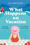 Jo Watson: What Happens On Vacation, Buch