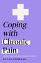 Lieberman: Coping with Chronic Pain (Headline Health Series), Buch, Buch