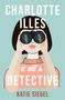 Katie Siegel: Charlotte Illes Is Not A Detective, Buch