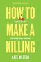 Kate Weston: How to Make a Killing, Buch