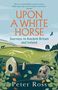 Peter Ross: Upon A White Horse, Buch, Buch