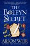 „Vivid and utterly addictive...“ oben in Weiß. „The Boleyn Secret“ zentral in Großbuchstaben. Feder auf altem Papier.