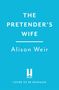 Die Worte "THE PRETENDER'S WIFE" und "Alison Weir" stehen auf blauem Hintergrund. Darunter ein Logo mit "REVIEW".