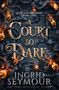 Ingrid Seymour: A Court So Dark, Buch