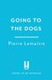 Pierre Lemaitre: Going to the Dogs, Buch
