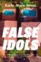 Karla Marie Sweet: False Idols, Buch, Buch