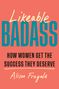 Alison Fragale: Fragale, A: Likeable Badass, Buch