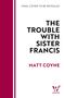 "Final Cover to Be Revealed", "The Trouble with Sister Francis", "Matt Coyne". Rechts unten ein Wildfire-Logo.