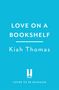 Kiah Thomas: Love on a Bookshelf: A cosy bookshop is the setting for a meet cute in this enemies to lovers romance, Buch