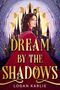 Logan Karlie: Dream by the Shadows, Buch