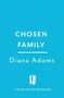 "CHOSEN FAMILY", Diana Adams, darunter "COVER TO BE REVEALED". Blaues Cover mit stilisiertem Tür-Logo., Buch