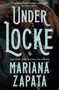 „Everything Mariana writes is pure gold.“ Ali Hazelwood. „Under Locke“, Mariana Zapata. Ein tätowierter Arm sichtbar.