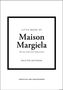 „LITTLE BOOK OF Maison Margiela“ steht in der Mitte, unter anderem „KRISTEN BATEMAN“. Schwarze Rahmen umranden den Text., Buch