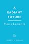 Text: "A RADIANT FUTURE" und "Pierre Lemaitre". Unten steht "COVER TO BE REVEALED". Hintergrund in Blau mit Logo.