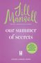 "Jill Mansell, our summer of secrets, COVER COMING SOON. Zitat in grünem Kreis: 'There is nothing like a Jill Mansell book.'"