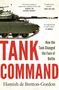 Titel: TANK COMMAND. Untertitel: How the Tank Changed the Face of Battle. Grüner Hintergrund mit Nieten., Buch