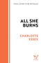 „FINAL COVER TO BE REVEALED“, „ALL SHE BURNS“, „CHARLOTTE ESSEX“, Logo unten rechts, orange-weißer Hintergrund.