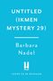 Text: "UNTITLED (IKMEN MYSTERY 29) Barbara Nadel HEADLINE COVER TO BE REVEALED". Der Hintergrund ist hellblau.