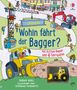 Sarah Hull: Wohin fährt der Bagger?, Buch, Buch