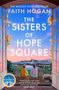 Oben steht "The Million Copy Bestseller, Faith Hogan." Darunter "The Sisters of Hope Square." Zwei Frauen sitzen vor offener Tür mit Meerblick.