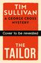 "Cover to be revealed" steht auf einem schwarzen Balken. Roter Hintergrund mit weiteren Texten: "Tim Sullivan", "A George Cross Mystery", "The Tailor".